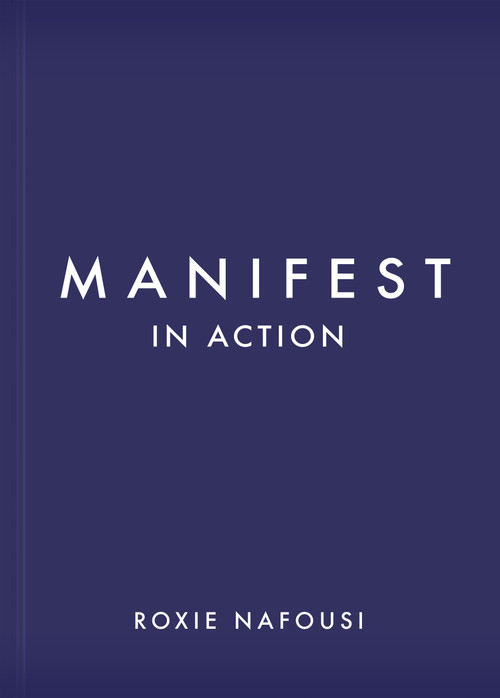 Manifest in Action (Unlock Your Limitless Potential) by Roxie Nafousi, 9781250340177