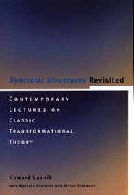 Syntactic Structures Revisited (Contemporary Lectures on Classic Transformational Theory) by Howard Lasnik, 9780262621335