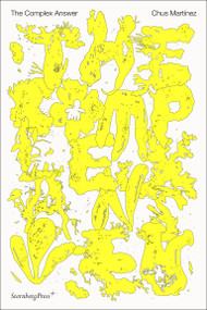 The Complex Answer (On Art as a Non-Binary Intelligence) by Chus Martinez, 9781915609175