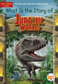 What Is the Story of Jurassic World? by Jim Gigliotti, Who HQ, Dede Putra, 9780593383483
