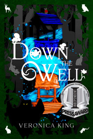 Down The Well by Veronica King, 9781958607220