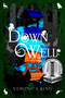 Down The Well by Veronica King, 9781958607220