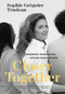 Closer Together (Knowing Ourselves, Loving Each Other) by Sophie Grégoire Trudeau, 9781039007444