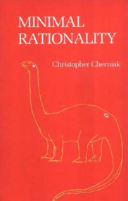 Minimal Rationality by Christopher Cherniak, 9780262530873