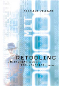Retooling (A Historian Confronts Technological Change) by Rosalind Williams, 9780262731638