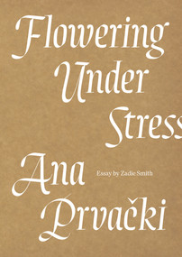 Flowering Under Stress by Ana Prvacki, Zadie Smith, 9781915609267