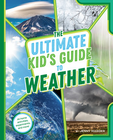 The Ultimate Kid's Guide to Weather (At-Home Activities, Experiments, and More!) by Jenny Marder, 9780593658949