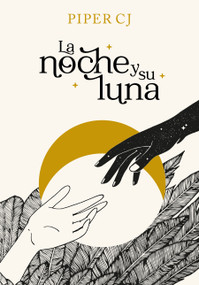 La noche y su luna / The Night and Its Moon (Spanish Edition) by Piper CJ, 9786073829076