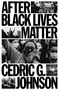 After Black Lives Matter (Policing and Anti-Capitalist Struggle) by Cedric G. Johnson, 9781804293003