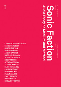 Sonic Faction (Audio Essay as Medium and Method) by Justin Barton, Steve Goodman, Maya B. Kronic, 9781915103123