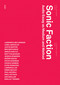Sonic Faction (Audio Essay as Medium and Method) by Justin Barton, Steve Goodman, Maya B. Kronic, 9781915103123