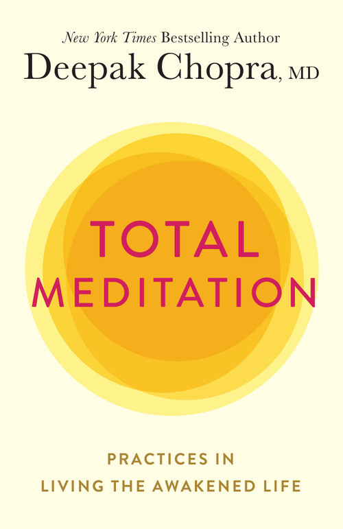 Total Meditation (Practices in Living the Awakened Life) - 9781984825339 by Deepak Chopra, M.D., 9781984825339