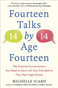 Fourteen Talks by Age Fourteen (The Essential Conversations You Need to Have with Your Kids Before They Start High School) - 9780593137529 by Michelle Icard, 9780593137529