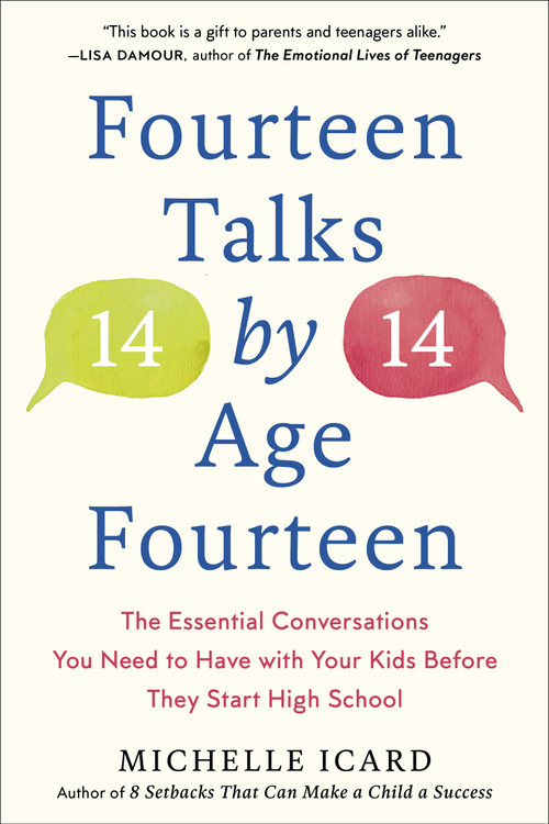 Fourteen Talks by Age Fourteen (The Essential Conversations You Need to Have with Your Kids Before They Start High School) - 9780593137529 by Michelle Icard, 9780593137529