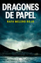 Dragones de papel / Paper Dragons (Spanish Edition) by Rafa Melero Rojo, 9788466675406