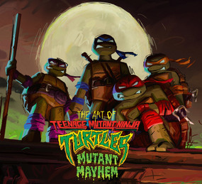 The Art of Teenage Mutant Ninja Turtles: Mutant Mayhem by Jim Sorenson, 9798887240985
