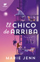 El chico de arriba / The Boy Upstairs (Spanish Edition) by Marie Jenn, 9786073832441