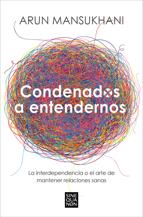 Condenados a entendernos / Condemned to Understand Each Other (Spanish Edition) by Arun Mansukhani, 9788466675239