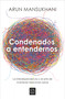 Condenados a entendernos / Condemned to Understand Each Other (Spanish Edition) by Arun Mansukhani, 9788466675239