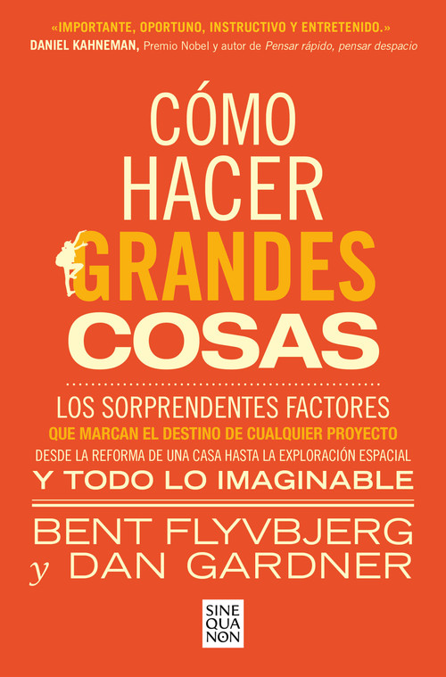 Cómo hacer grandes cosas / How Big Things Get Done (Spanish Edition) by Bent Flyvbjerg, Dan Gardner, 9788466674249