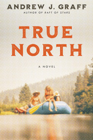 True North (A Novel) by Andrew J. Graff, 9780063161412