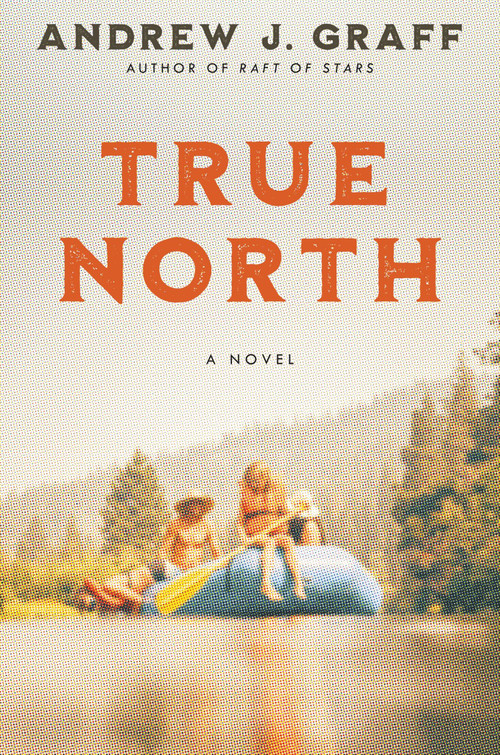 True North (A Novel) by Andrew J. Graff, 9780063161412