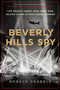 Beverly Hills Spy (The Double-Agent War Hero Who Helped Japan Attack Pearl Harbor) by Ronald Drabkin, 9780063310070