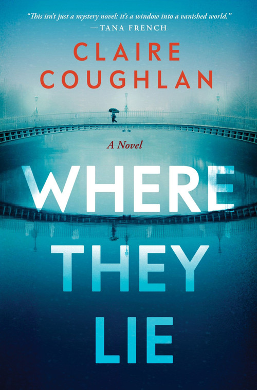 Where They Lie (A Novel) by Claire Coughlan, 9780063344600
