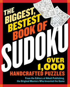 The Biggest, Bestest Book of Sudoku by Nikoli Publishing, 9781523524297