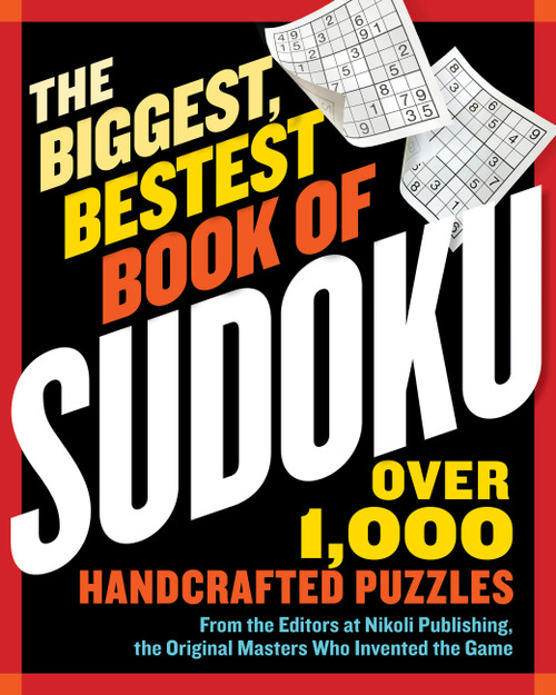 The Biggest, Bestest Book of Sudoku by Nikoli Publishing, 9781523524297