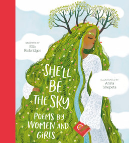She'll Be the Sky (Poems by Women and Girls) by Ella Risbridger, Anna Shepeta, 9798887770550