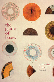The Game of Boxes (Poems) by Catherine Barnett, 9781555976200
