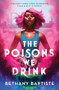 The Poisons We Drink by Bethany Baptiste, 9781728251950