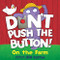 Don't Push the Button: On the Farm by Bill Cotter, 9781728277127