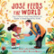 José Feeds the World (How a famous chef feeds millions of people in need around the world) by David Unger, Marta Álvarez Miguéns, 9781728279527