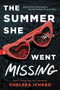 The Summer She Went Missing by Chelsea Ichaso, 9781728251097
