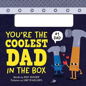 You're the Coolest Dad in the Box by Rose Rossner, Gareth Williams, 9781728284385