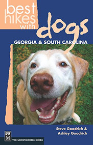Best Hikes with Dogs Georgia & South Carolina by Steve Goodrich, Ashley Goodrich, 9780898868173