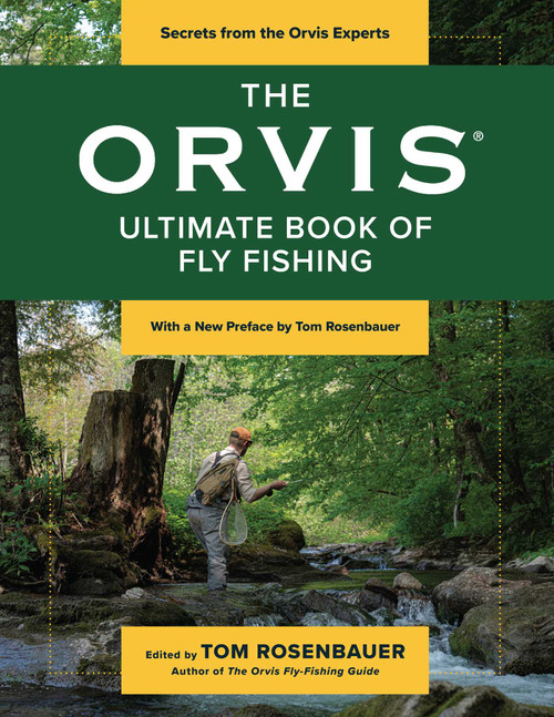 The Orvis Ultimate Book of Fly Fishing (Secrets from the Orvis Experts) by Tom Rosenbauer, Tom Deck, Jim Lepage, Jack Samson, John Shewey, Matt Supinski, Lou Tabory, William Tapply, 9781493081554