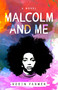 Malcolm and Me (A Novel) by Robin Farmer, 9781684630837