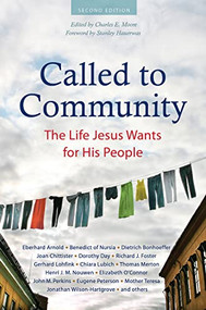 Called to Community (The Life Jesus Wants for His People (Second Edition)) by Eberhard Arnold, Dietrich Bonhoeffer, Joan Chittister, Dorothy Day, Fyodor Dostoyevsky, Saint Benedict, Charles E. Moore, Charles E. Moore, Jeremiah Barker, Amy Carmichael, Hans Denck, Andreas Ehrenpreis, Thomas R Kelly, Penelope Lawson, Juan Mateos, Kathleen Norris, Thomas E Powers, Peter Riedemann, Christopher C Smith, Ulrich Stadler, Nicholas Ludwig von Zinzendorf, 9781636080932