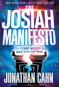 The Josiah Manifesto (The Ancient Mystery & Guide for the End Times) by Jonathan Cahn, 9781636413327