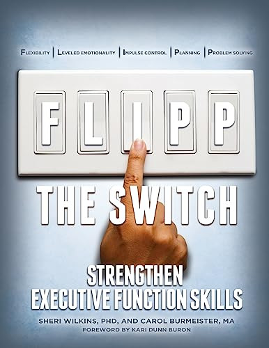 FLIPP the Switch (Strengthen Executive Function Skills) by Sheri Wilkins, Carol Burmeister, 9781942197010