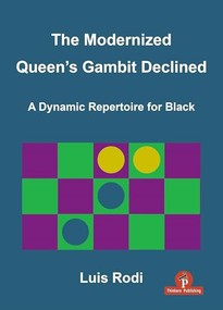 The Modernized Queen's Gambit Declined (A Dynamic Repertoire for Black) by Luis Rodi, 9789464201970