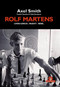 Rolf Martens - Chess Genius - Maoist - Rebel by Axel Smith, Fredrik Danelius, Calle Erlandsson, 9789464201758