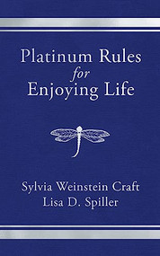 Platinum Rules for Enjoying Life by Sylvia Weinstein Craft, Lisa D. Spiller, 9781636982144