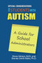 Special Considerations for Students with Autism (A Guide for School Administrators) by Diane Adreon, Brenda Smith Myles, 9781942197300