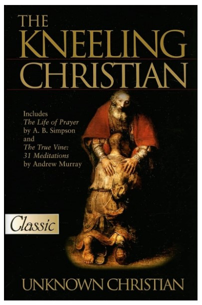 THE KNEELING CHRISTIAN - 9780882703978 by Unknown Christian, 9780882703978