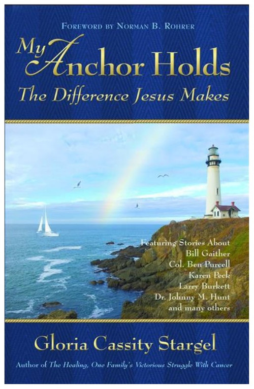 MY ANCHOR HOLDS (The Difference Jesus Makes) by Gloria Stargel, 9780882706122
