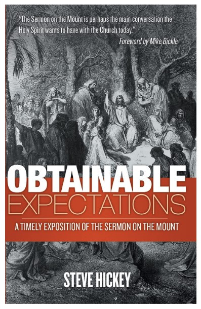 OBTAINABLE EXPECTATIONS (A Timely Exposition Of The Sermon On The Mount) by Steve Hickey, 9780882708300